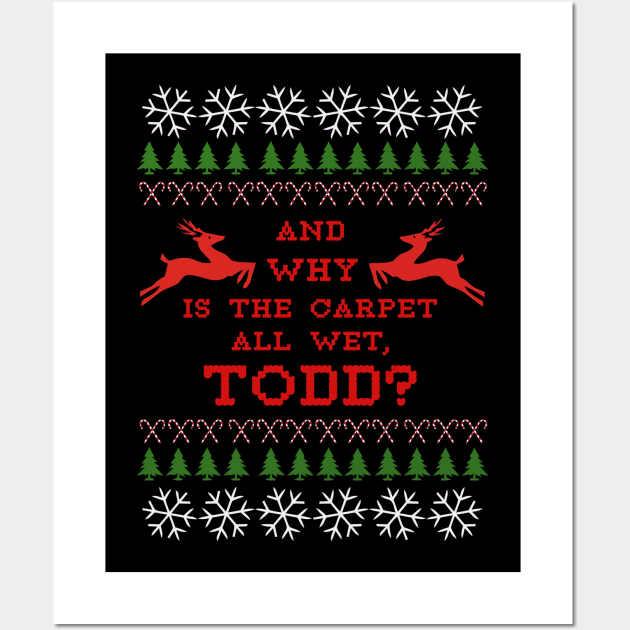 AND WHY IS THE CARPET ALL WET, TODD? Wall Art by HardTiny